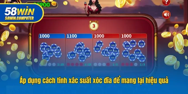 Áp dụng cách tính xác suất xóc đĩa để mang lại hiệu quả