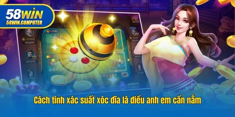 Cách tính xác suất xóc đĩa là điều anh em cần nắm