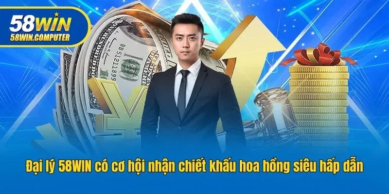Đại lý 58win có cơ hội nhận chiết khấu hoa hồng siêu hấp dẫn